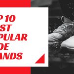 Top 10 Most Popular Shoe Brands