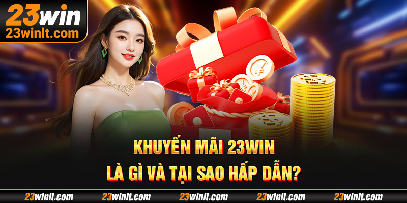 Tổng quan về khuyến mãi 23win