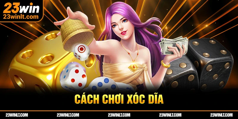 Cách choi Xóc Dĩa Tại 23WIN